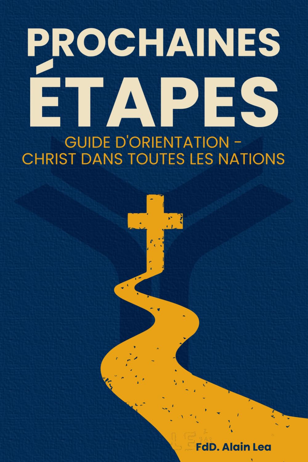 PROCHAINES ETAPES: Guide d'Orientation - Christ Dans Toutes Les Nations Social Sciences