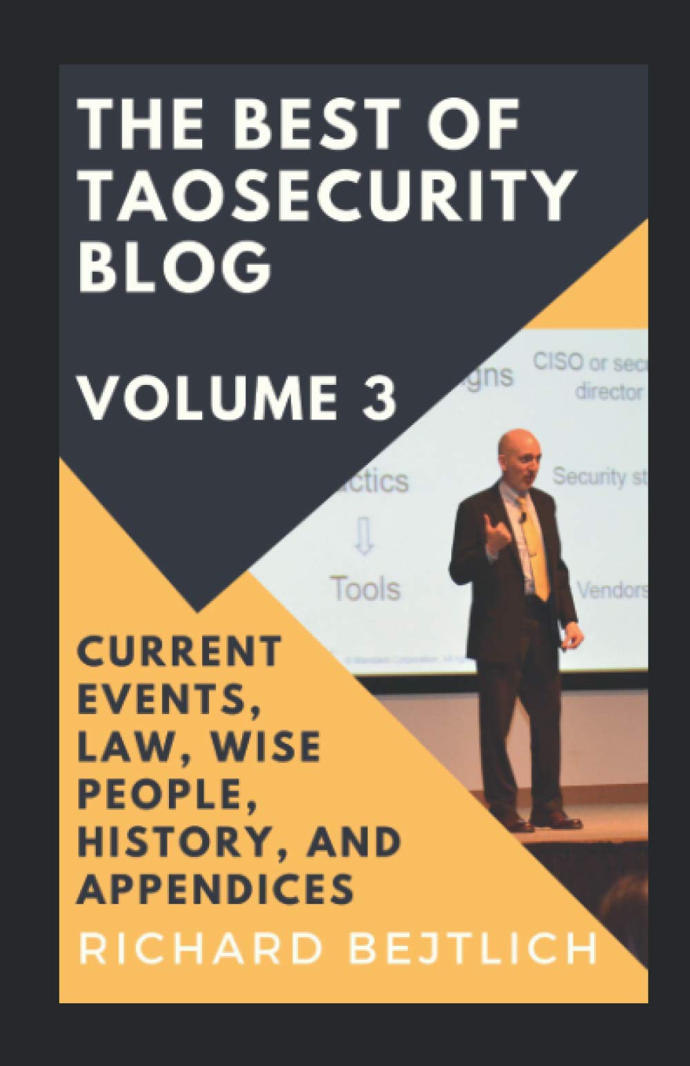 The Best of TaoSecurity Blog, Volume 3: Current Events, Law, Wise People, History, and Appendices Computer Science