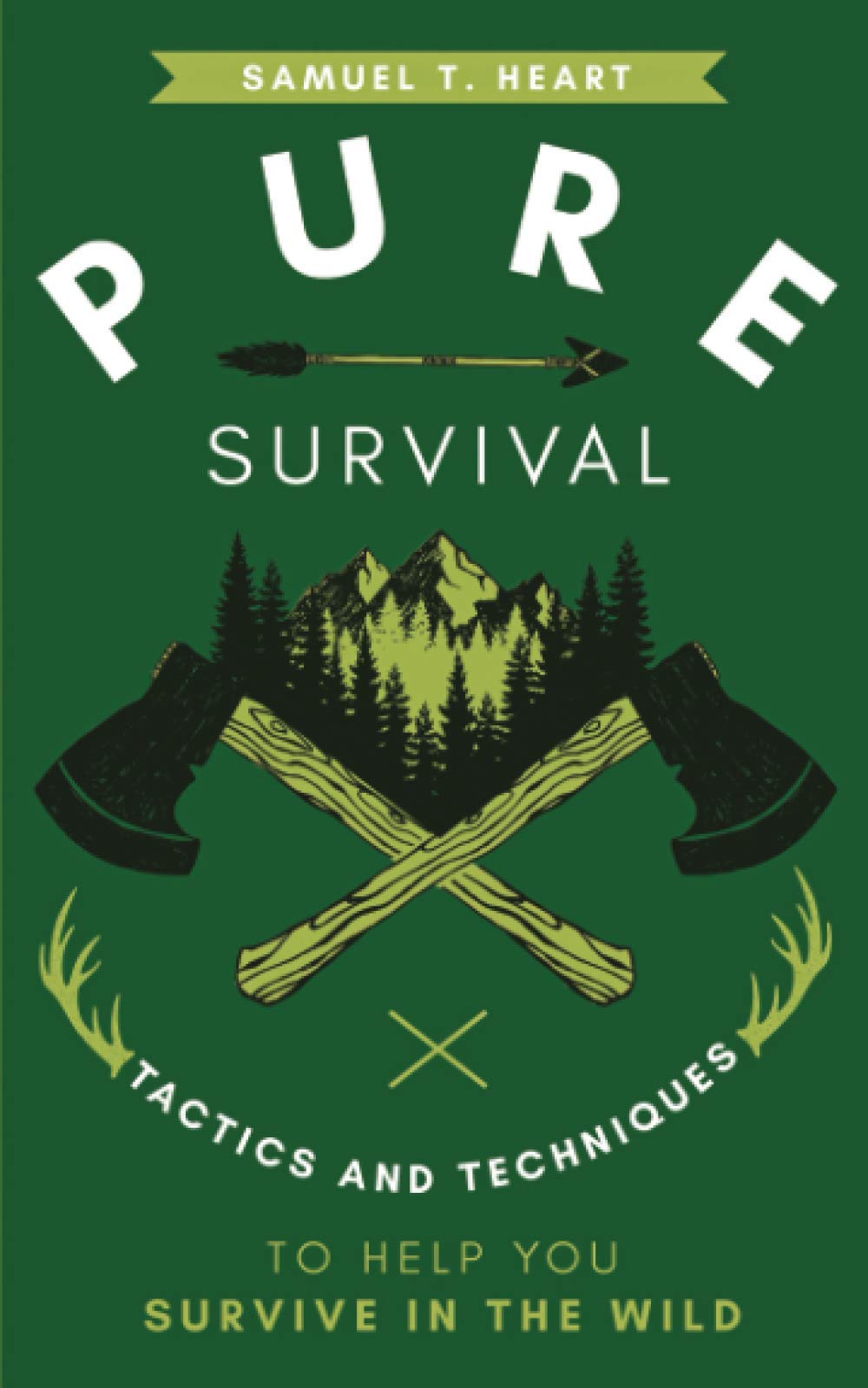 Pure Survival: Tactics And Techniques To Help You Survive In The Wild Camping & Survival
