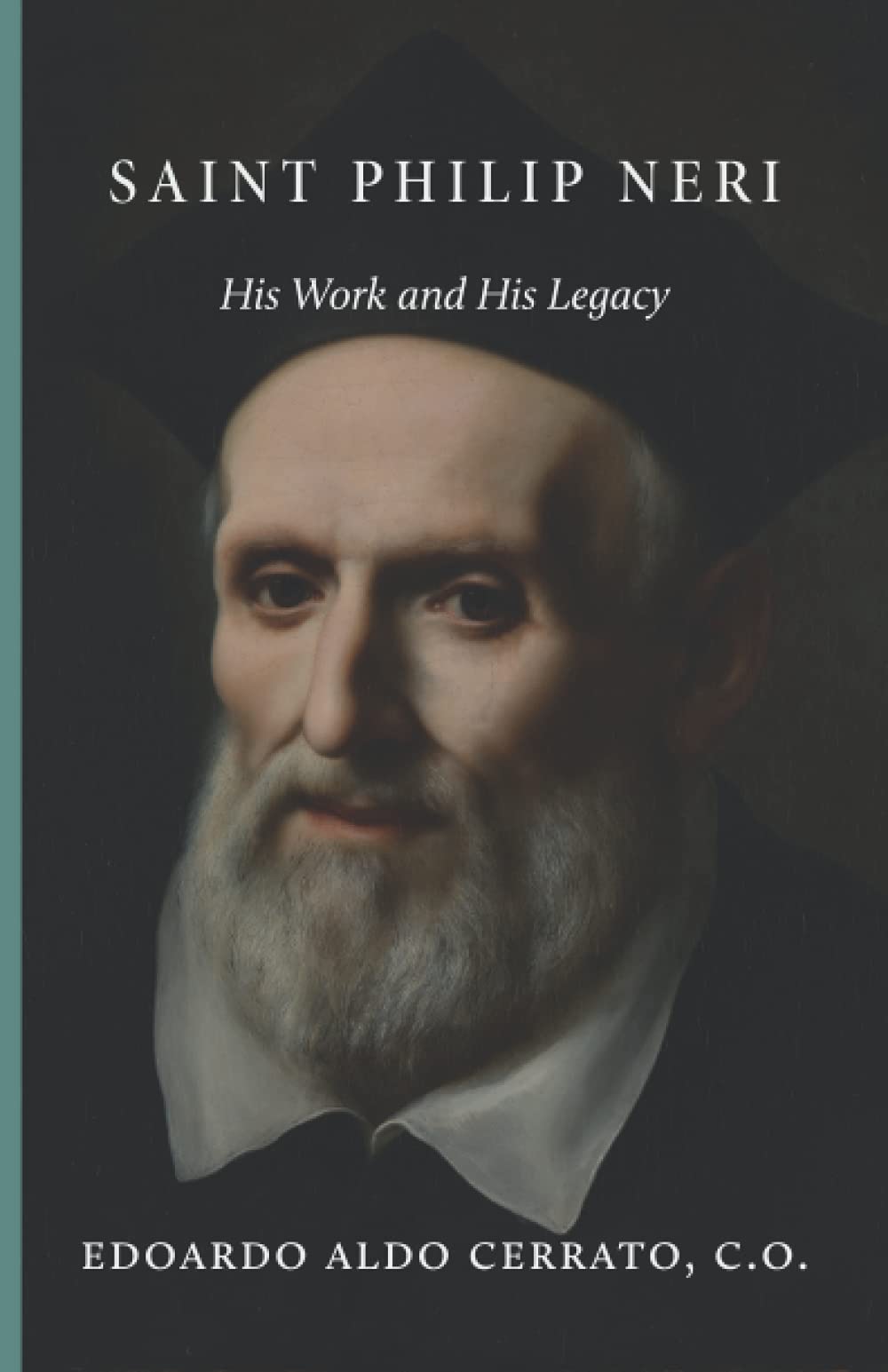 Saint Philip Neri: His Work and His Legacy Religion & Esotericism