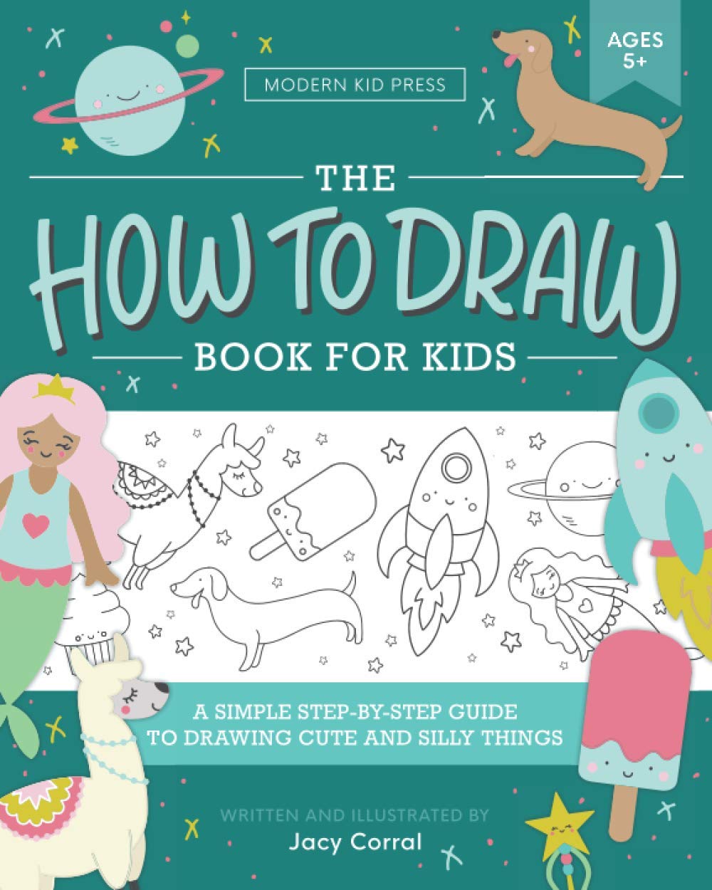 The How to Draw Book for Kids: A Simple Step-by-Step Guide to Drawing Cute and Silly Things Non-fiction
