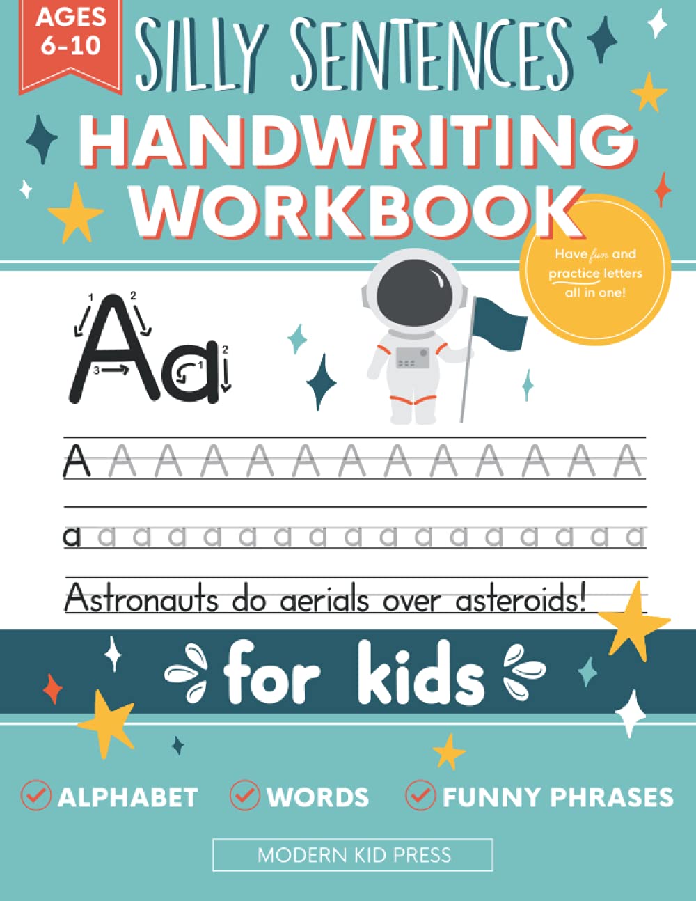 Handwriting Practice Book for Kids (Silly Sentences): Penmanship and Writing Workbook for Kindergarten, 1st, 2nd, 3rd and 4th Grade: Learn and Laugh by Tracing Letters, Sight Words and Funny Phrases Reading Aloud & Learning to Read