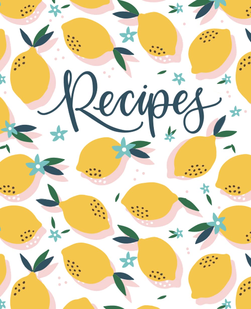 Recipe Book: A Blank Cookbook To Write In Your Own Recipes Health, Nutrition & Fitness