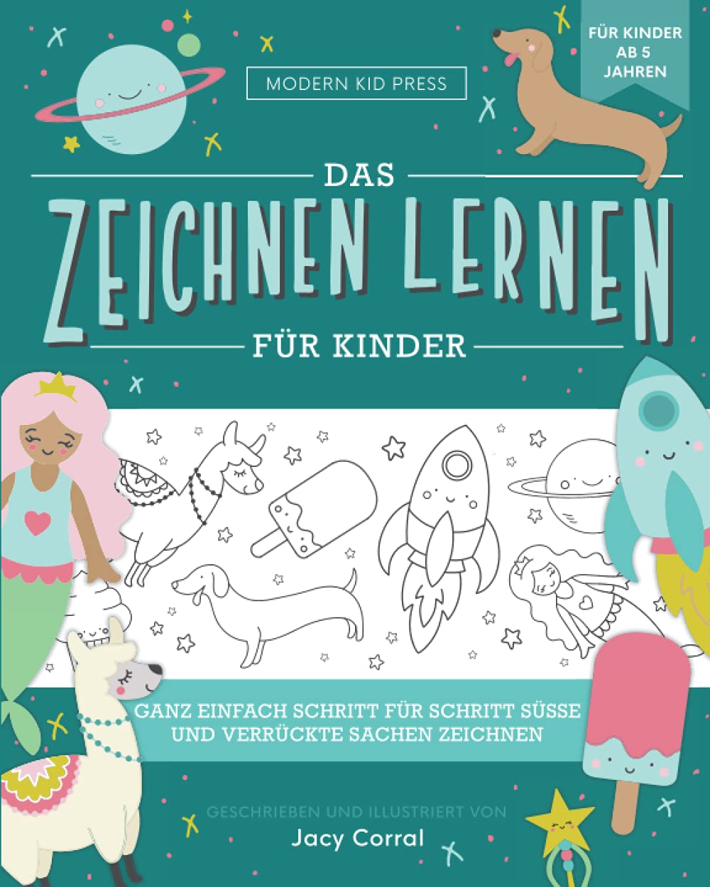 Zeichnen lernen Kinder: Ganz einfach Schritt für Schritt süße und verrückte Sachen zeichnen – für Jungen und Mädchen (ab 6 Jahren) Non-fiction