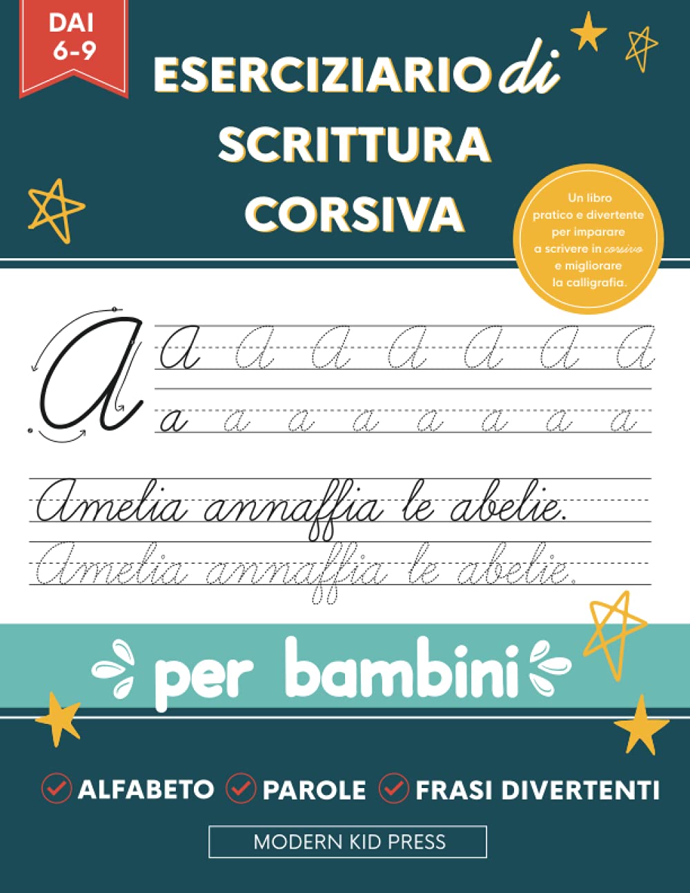 Eserciziario di scrittura corsiva per bambini piccoli: Un libro pratico e divertente per imparare a scrivere in corsivo e migliorare la calligrafia. Età 6+ Non-fiction