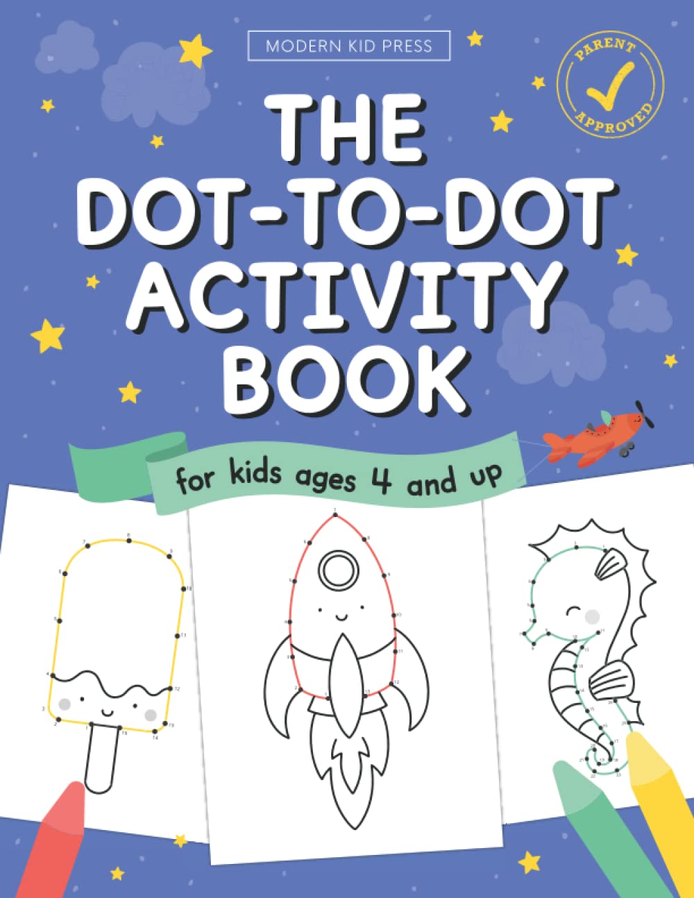 The Dot to Dot Activity Book for Kids: Connect the Dots and Coloring Fun for Kids Ages 4 and Up book