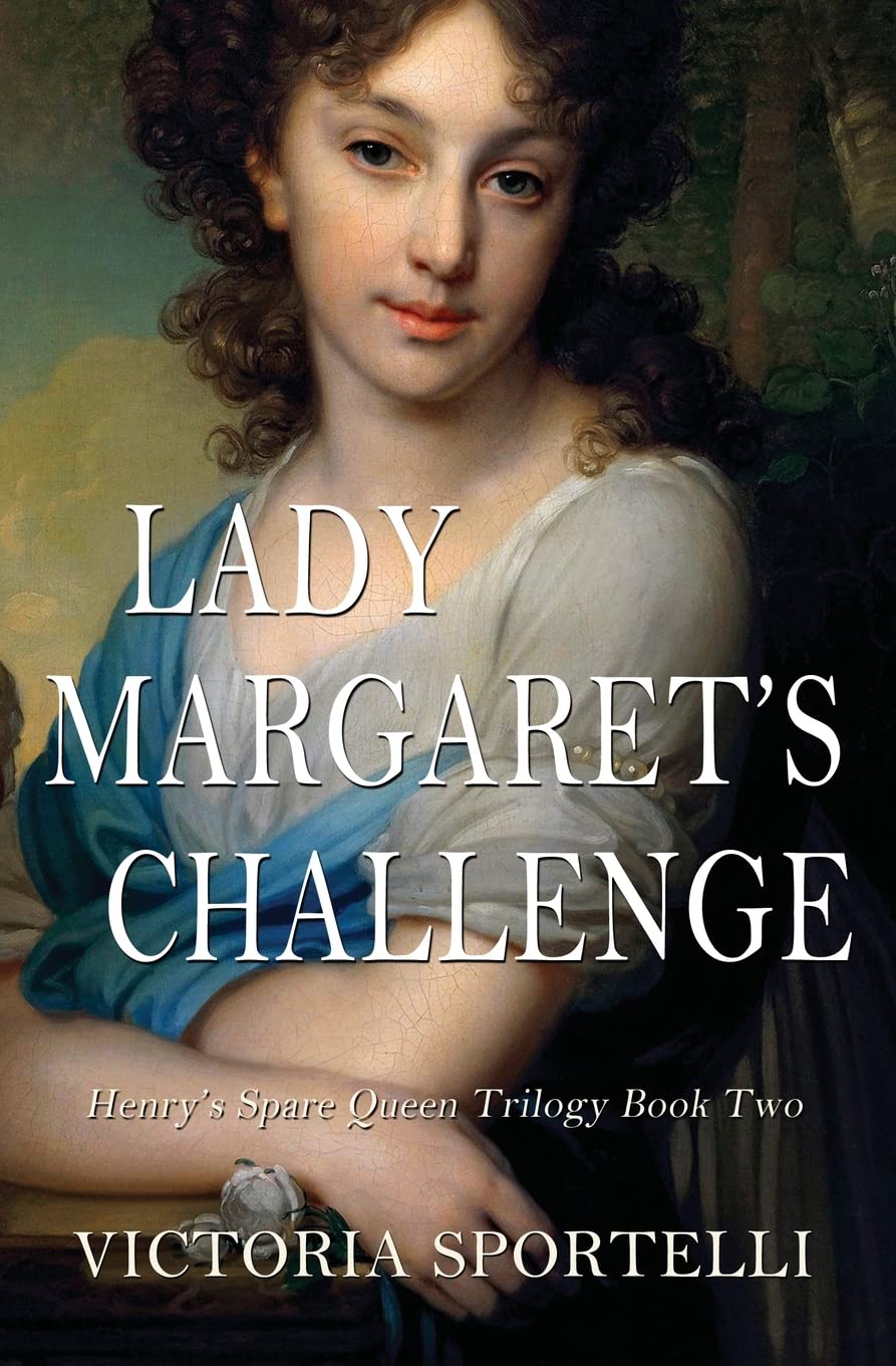 Lady Margaret's Challenge: Henry's Spare Queen Trilogy Book Two Historical Fiction