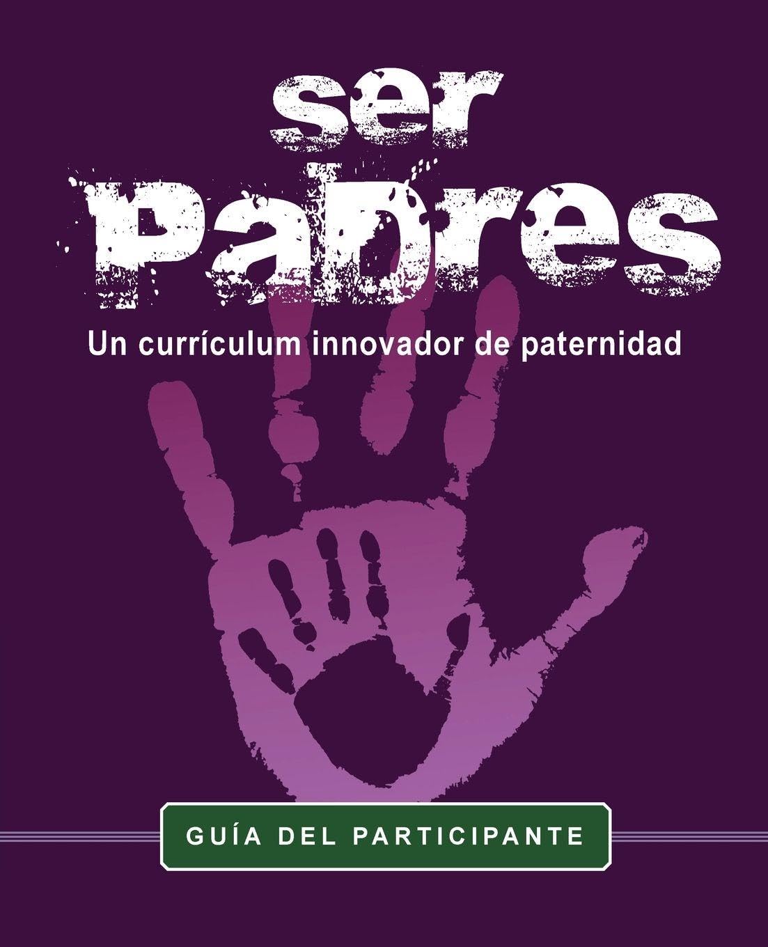 Ser Padres - un curriulum innavador de paternidad Parents & Children