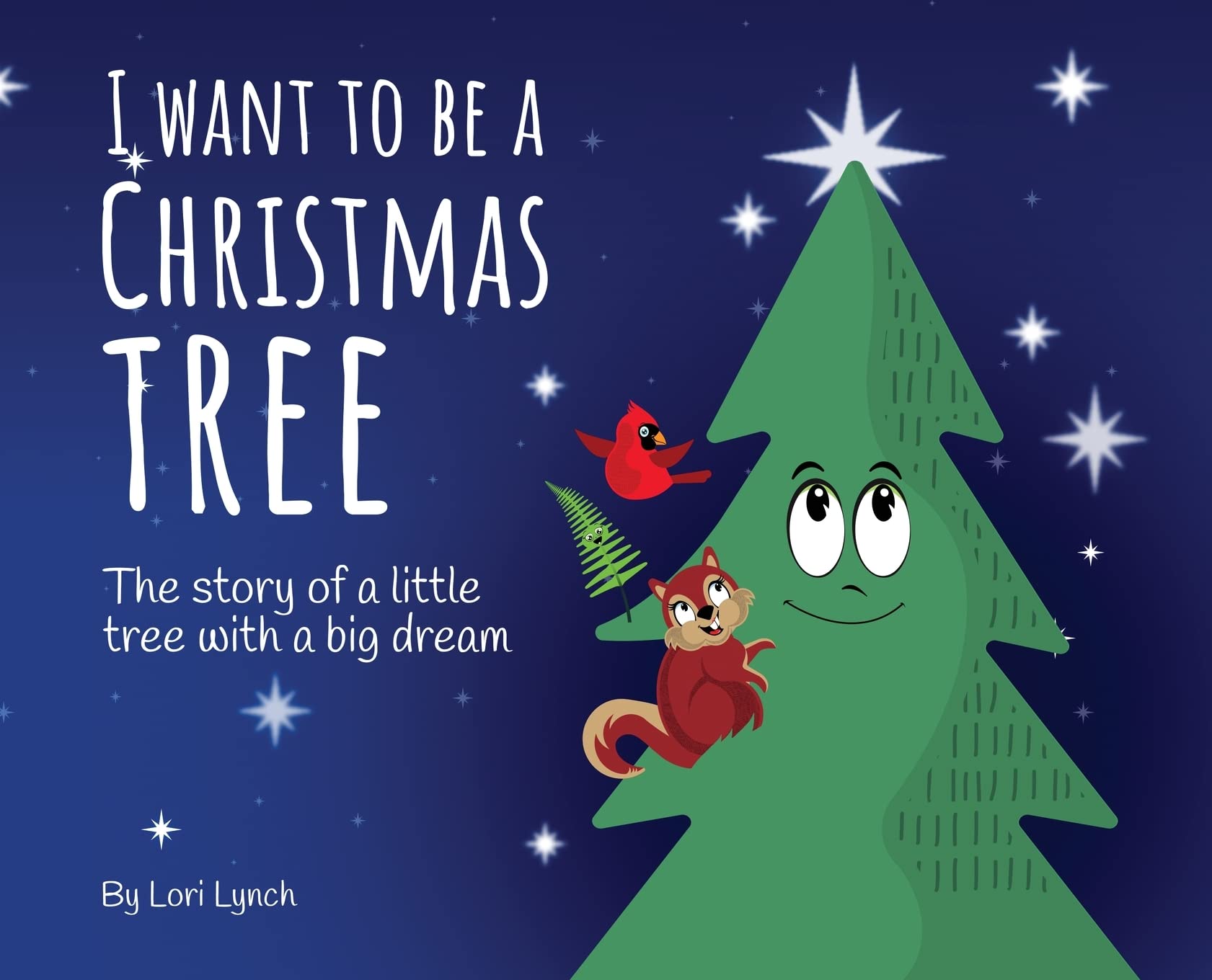 I Want To Be a Christmas Tree: The Story of A Little Tree with A Big Dream Non-fiction