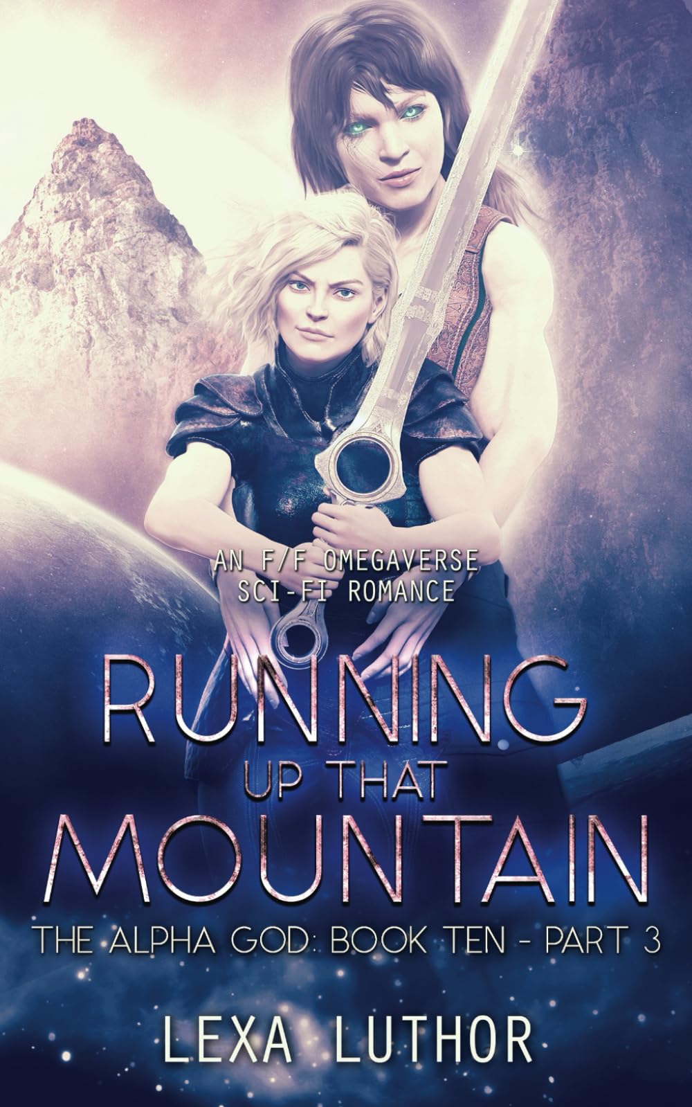 Running Up That Mountain, Part 3: An F/F Omegaverse Sci-Fi Romance (The Alpha God, Band 10) Eroticism
