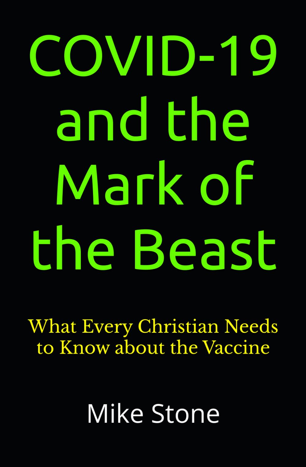 COVID-19 and the Mark of the Beast: What Every Christian Needs to Know about the Trump Vaccine (Mike Stone Covid Collection, Band 2) Medicine