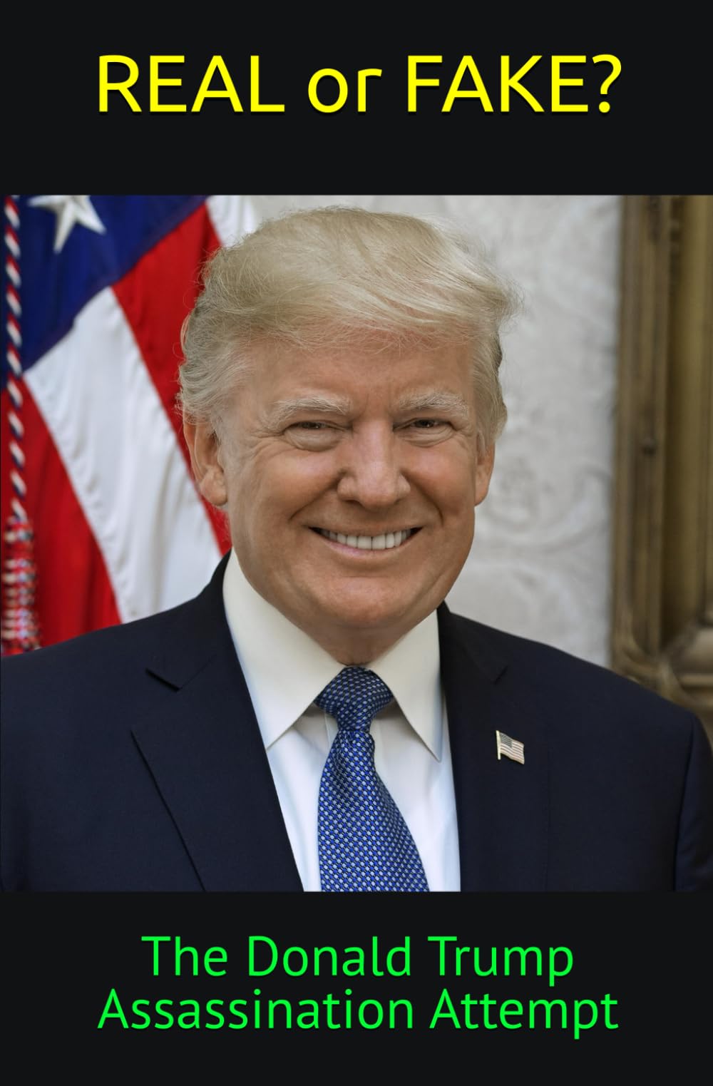 REAL or FAKE?: The Donald Trump Assassination Attempt Politics & History