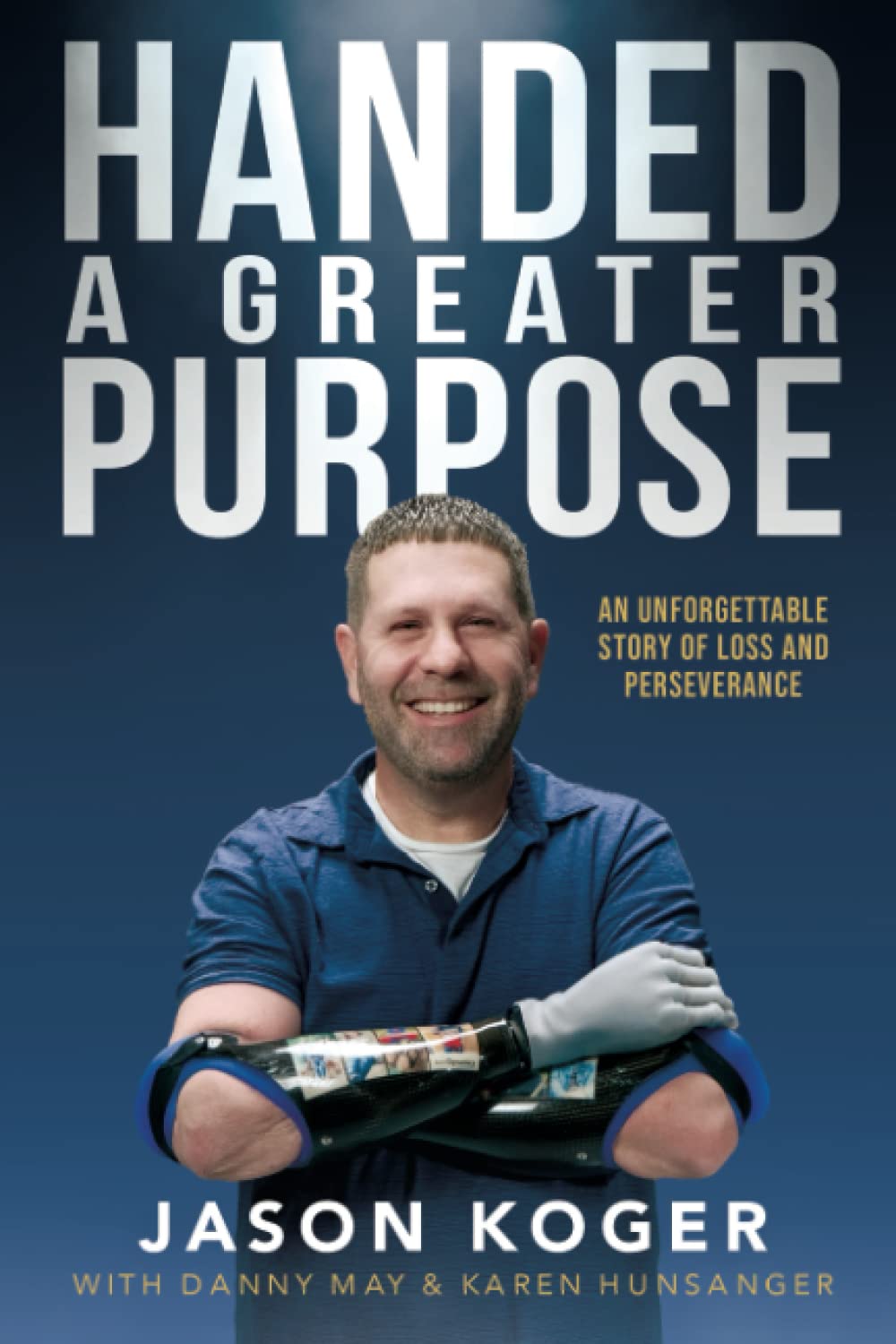 Handed a Greater Purpose: An Unforgettable Story of Loss and Perseverance Science