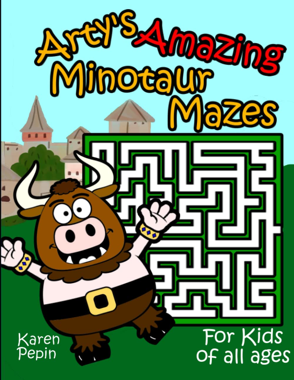 Arty's Amazing Minotaur Mazes: For Kids of all Ages Fairy Tales & Legends