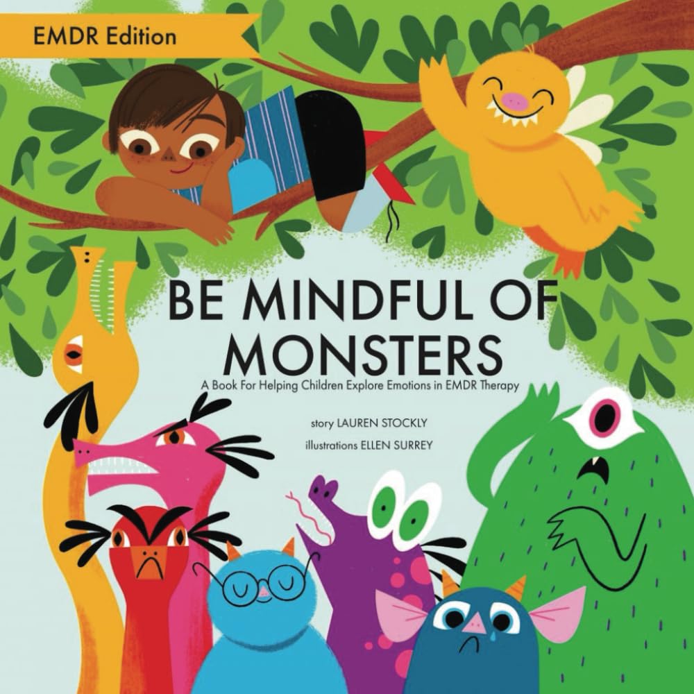 Be Mindful of Monsters: EMDR Edition Non-fiction
