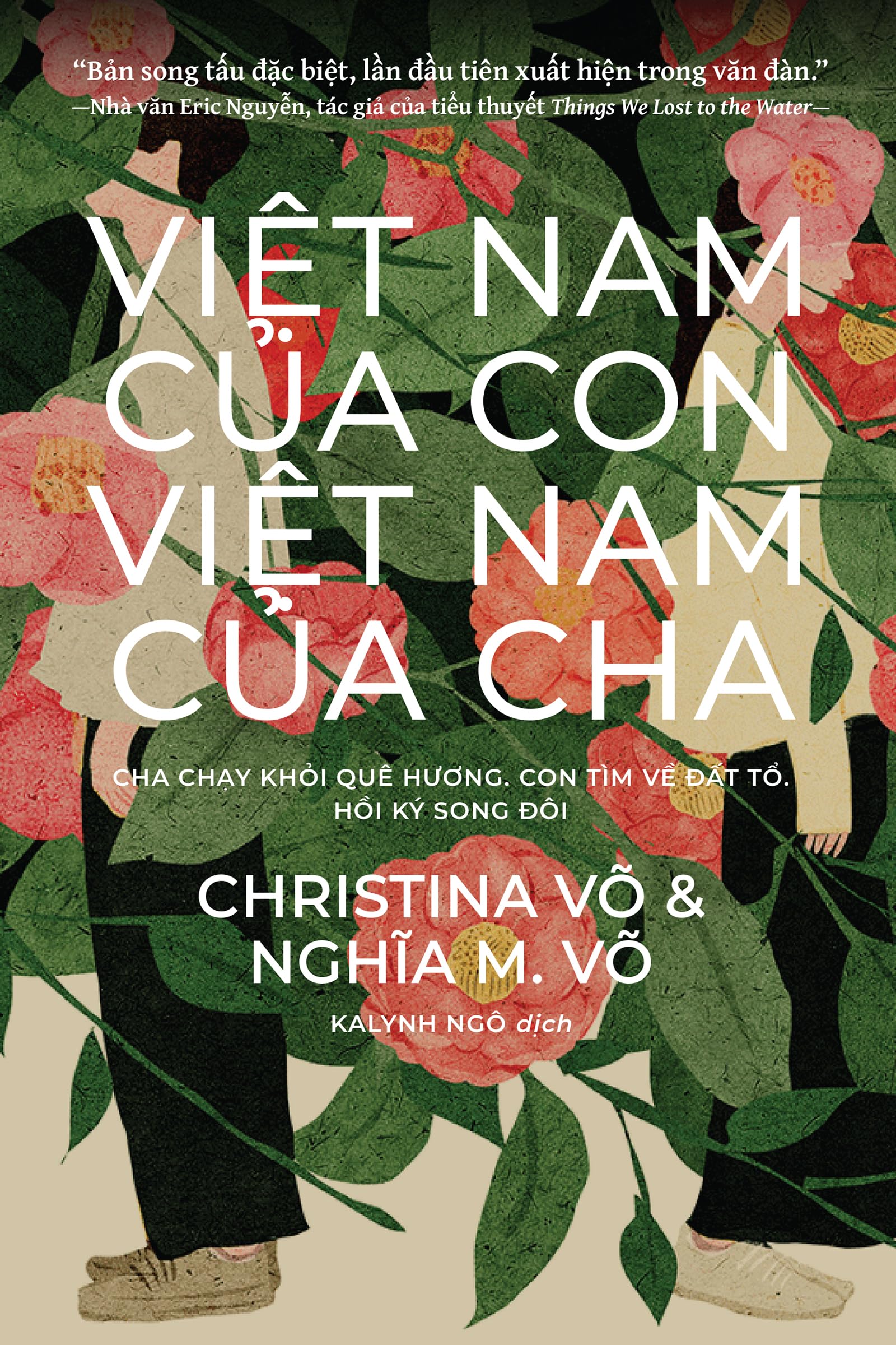 Viet Nam Cua Con, Viet Nam Cua Cha / My Vietnam, Your Vietnam: Cha Chay Khoi Quê Huong. Con Tìm Ve Ðat To Hoi Ký Song Doi Social Sciences