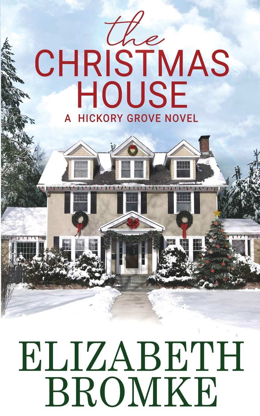The Christmas House: A Hickory Grove Novel Holiday Reading
