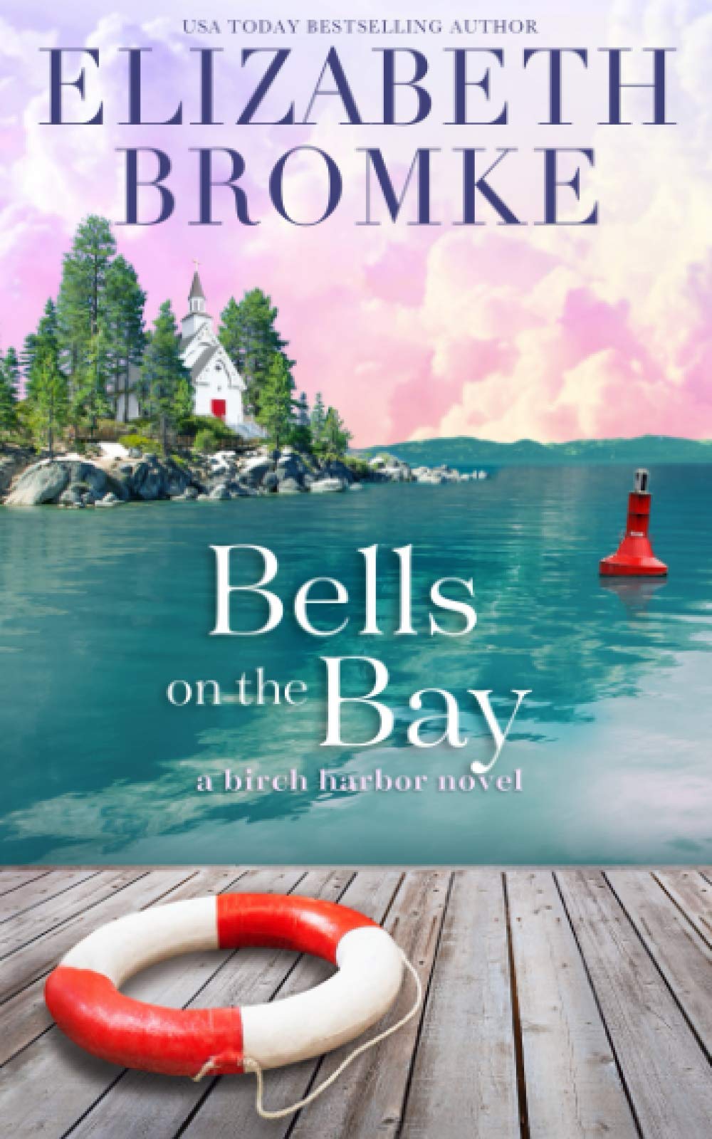 Bells on the Bay: A Birch Harbor Novel Contemporary literature
