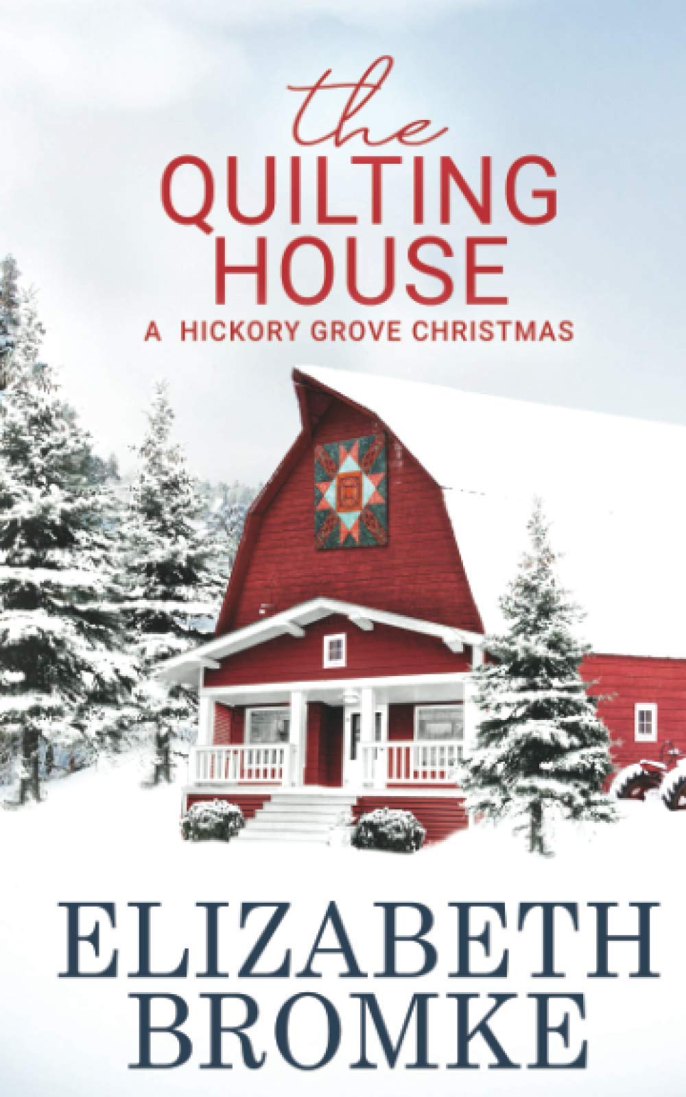 The Quilting House: A Hickory Grove Christmas Holiday Reading