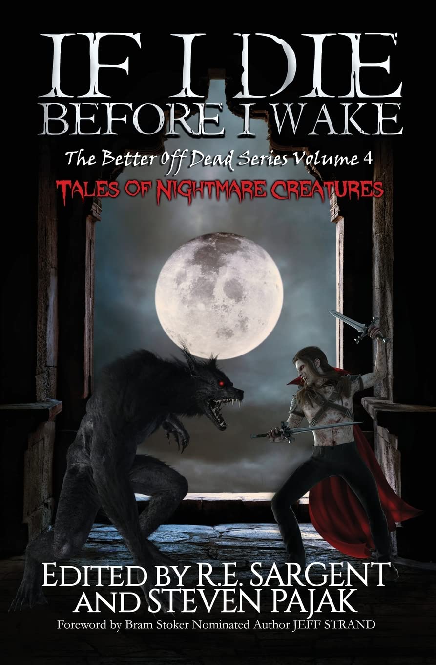 If I Die Before I Wake: Tales of Nightmare Creatures book