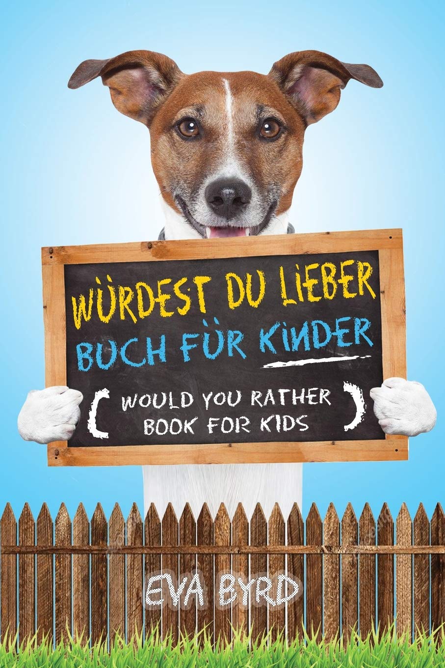 Würdest du Lieber Buch für Kinder - Would You Rather Book for Kids: Das Buch voller herausfordernder Entscheidungen, alberner Situationen und geradezu ... Enjoy (Spiele-Buch ALS Geschenk-Idee, Band 1) Contemporary literature Books