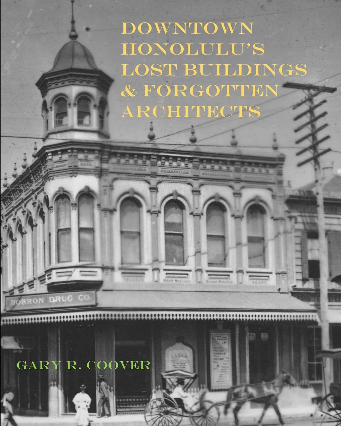 Downtown Honolulu's Lost Buildings and Forgotten Architects Architecture