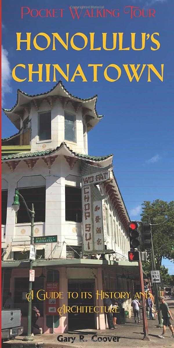 Pocket Walking Tour of Honolulu's Chinatown Architecture