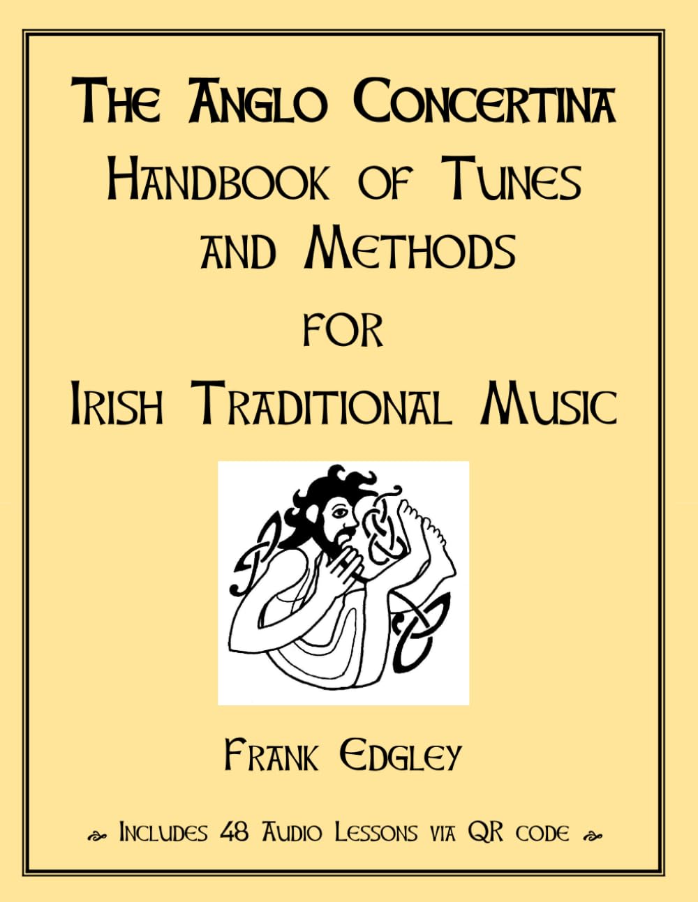 The Anglo Concertina: Handbook of Tunes and Methods for Irish Traditional Music Arts & Music