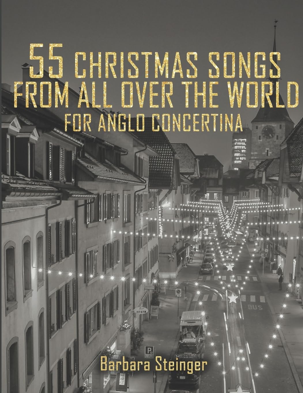 55 Christmas Songs From All Over The World: For Anglo Concertina Sheet Music