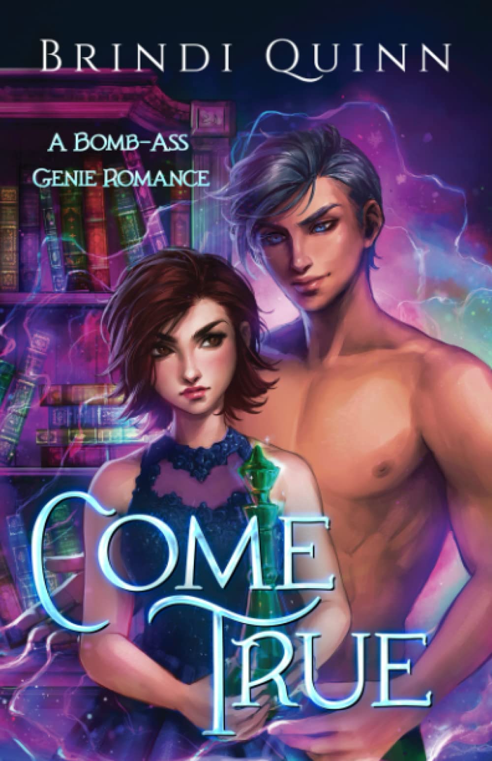 Come True: A Bomb-Ass Genie Romance Contemporary literature