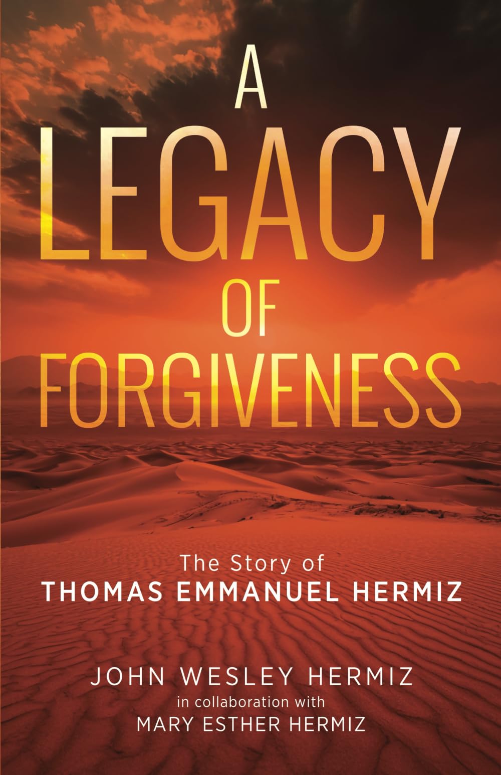 A Legacy of Forgiveness: The Story of Thomas Emmanuel Hermiz Memories