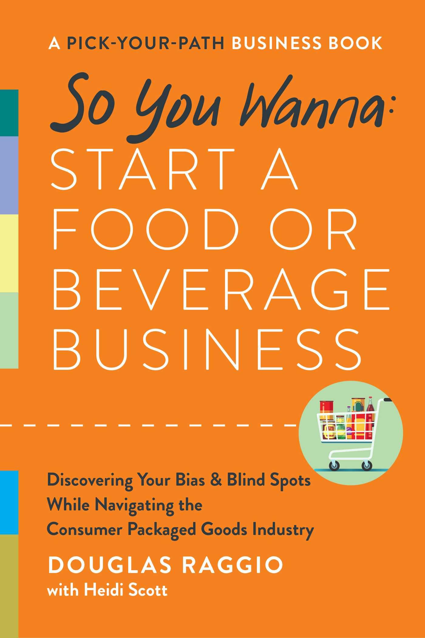 So You Wanna: Start a Food or Beverage Business: A Pick-Your-Path Business Book Business, Finance & Career