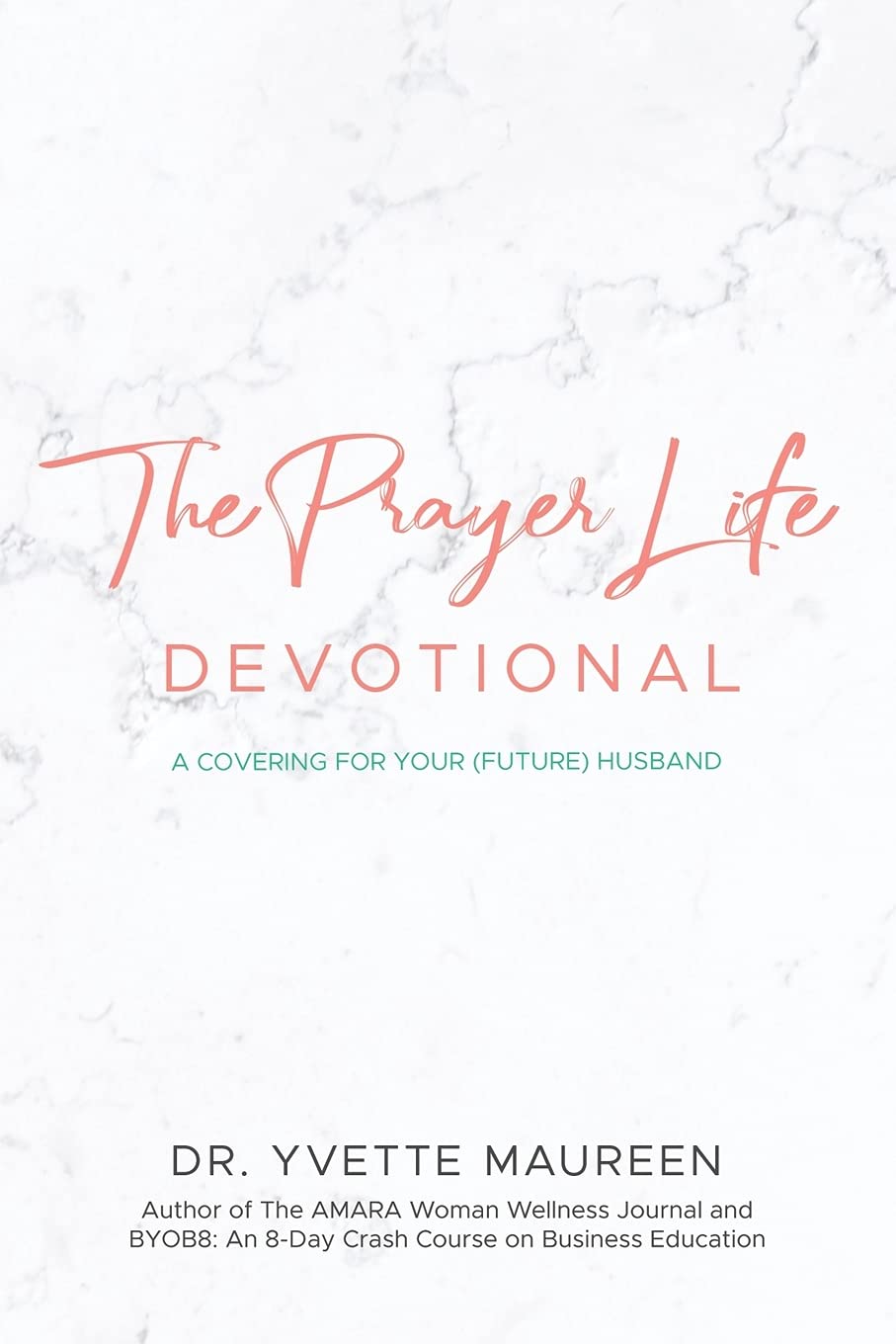 The Prayer Life Devotional (Wife) Partnership & Love