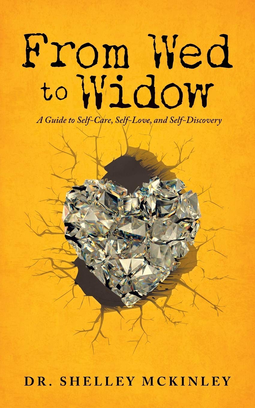 From Wed to Widow: A Guide to Self-Care, Self-Love, and Self-Discovery Health, Nutrition & Fitness