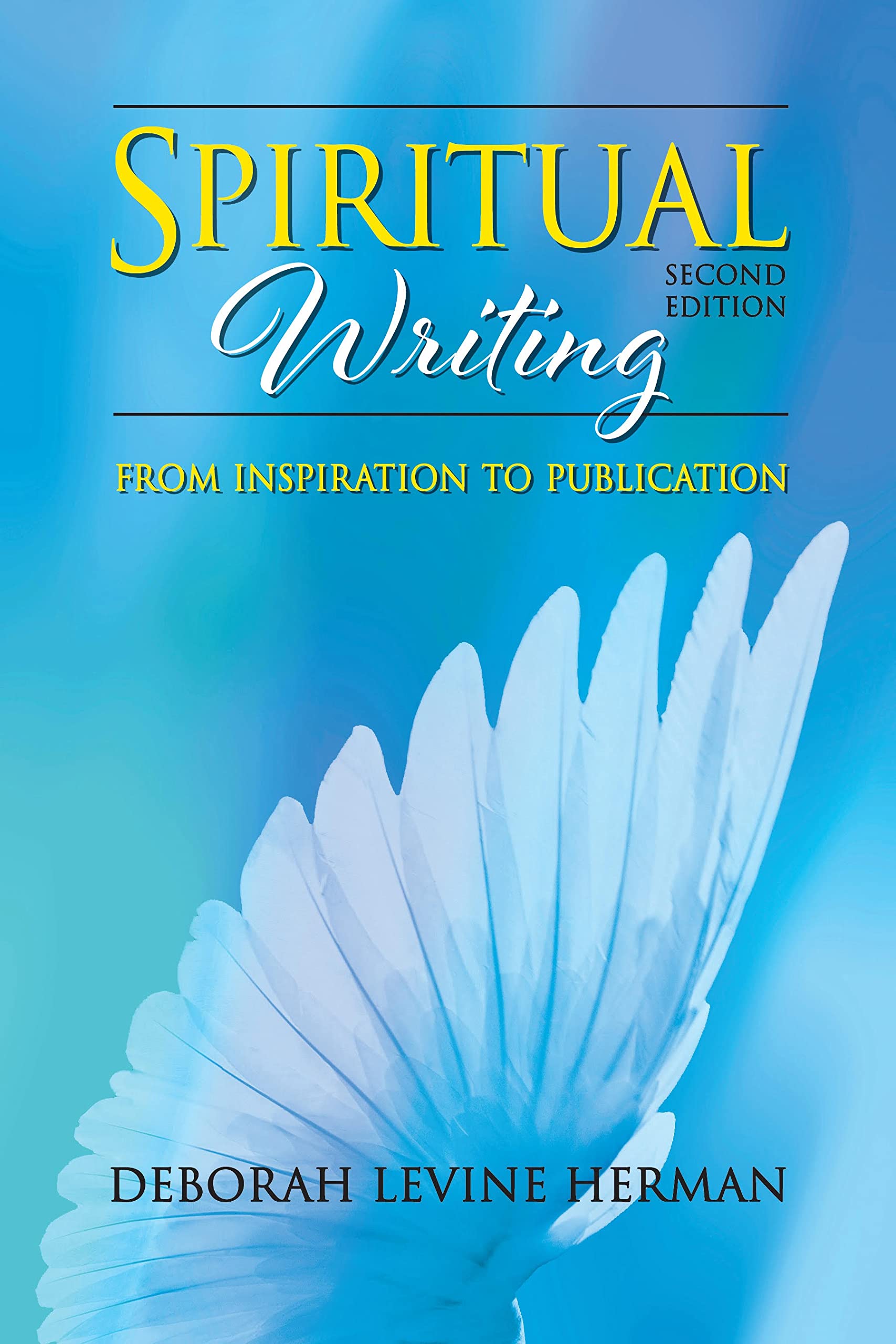 Spiritual Writing from Inspiration to Publication 2nd Ed Contemporary literature