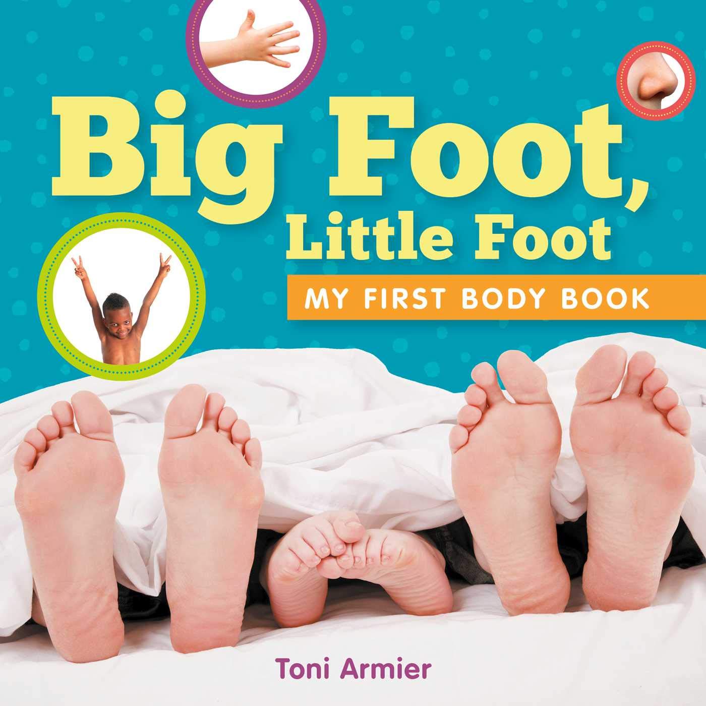 Big Foot, Little Foot (My First Body Book) (MY FIRST BOOK OF) Non-fiction
