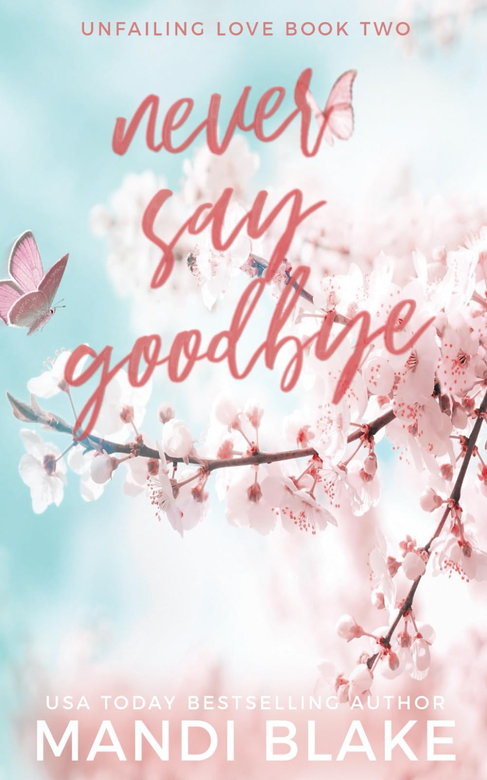Never Say Goodbye: A Small Town Christian Romance Religion & Esotericism