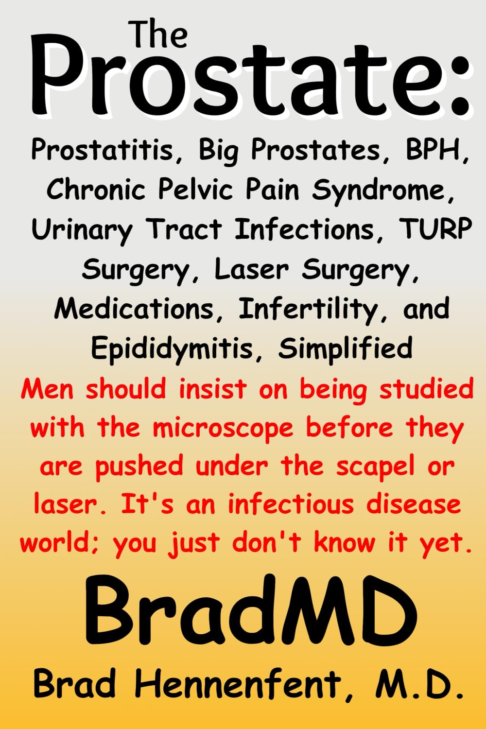 The Prostate: Prostatitis, Big Prostates, BPH, Chronic Pelvic Pain Syndrome, Urinary Tract Infections, TURP Surgery, Laser Surgery, Medications, Infertility, and Epididymitis, Simplified Health, Nutrition & Fitness