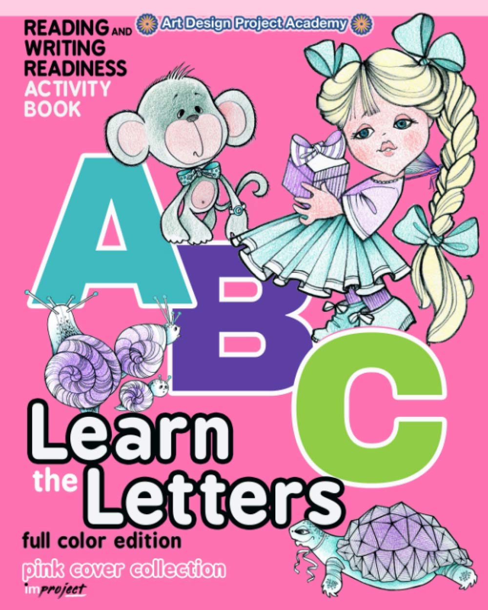 Learn the letters. Full color edition. Pink cover collection: Reading and writing readiness activity book. (Art Design Project Academy, Band 9) Non-fiction