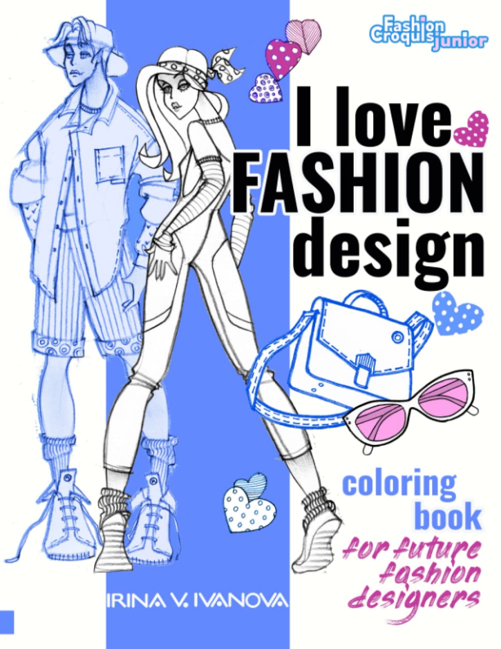 I love fashion design.: Coloring book for future fashion designers Books