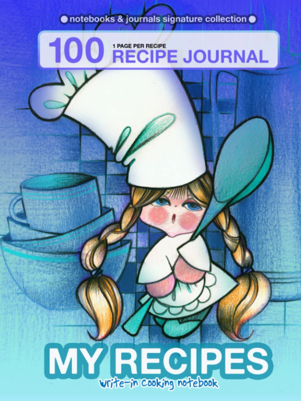 My recipes. Write-in cooking notebook.: 100 recipe journal. 1 page per recipe. Cooking & Enjoying