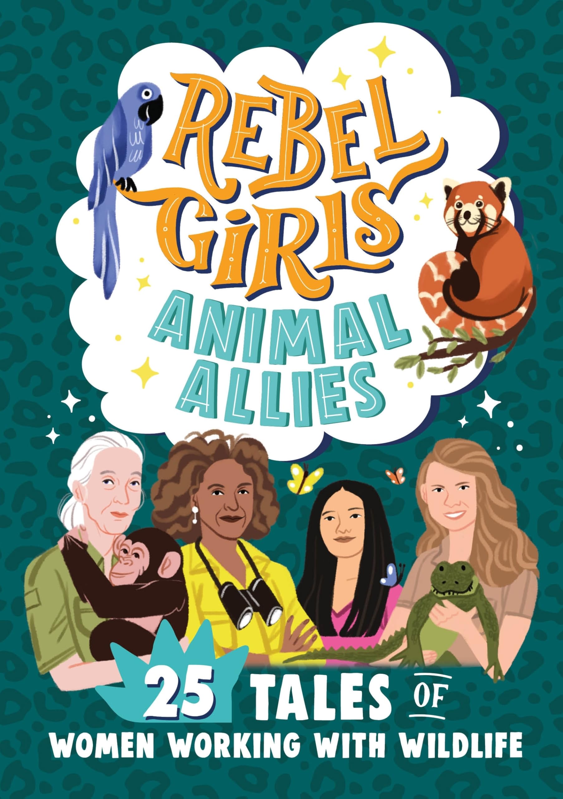Rebel Girls Animal Allies: 25 Tales of Women Working with Wildlife (Rebel Girls Minis) Parents & Children