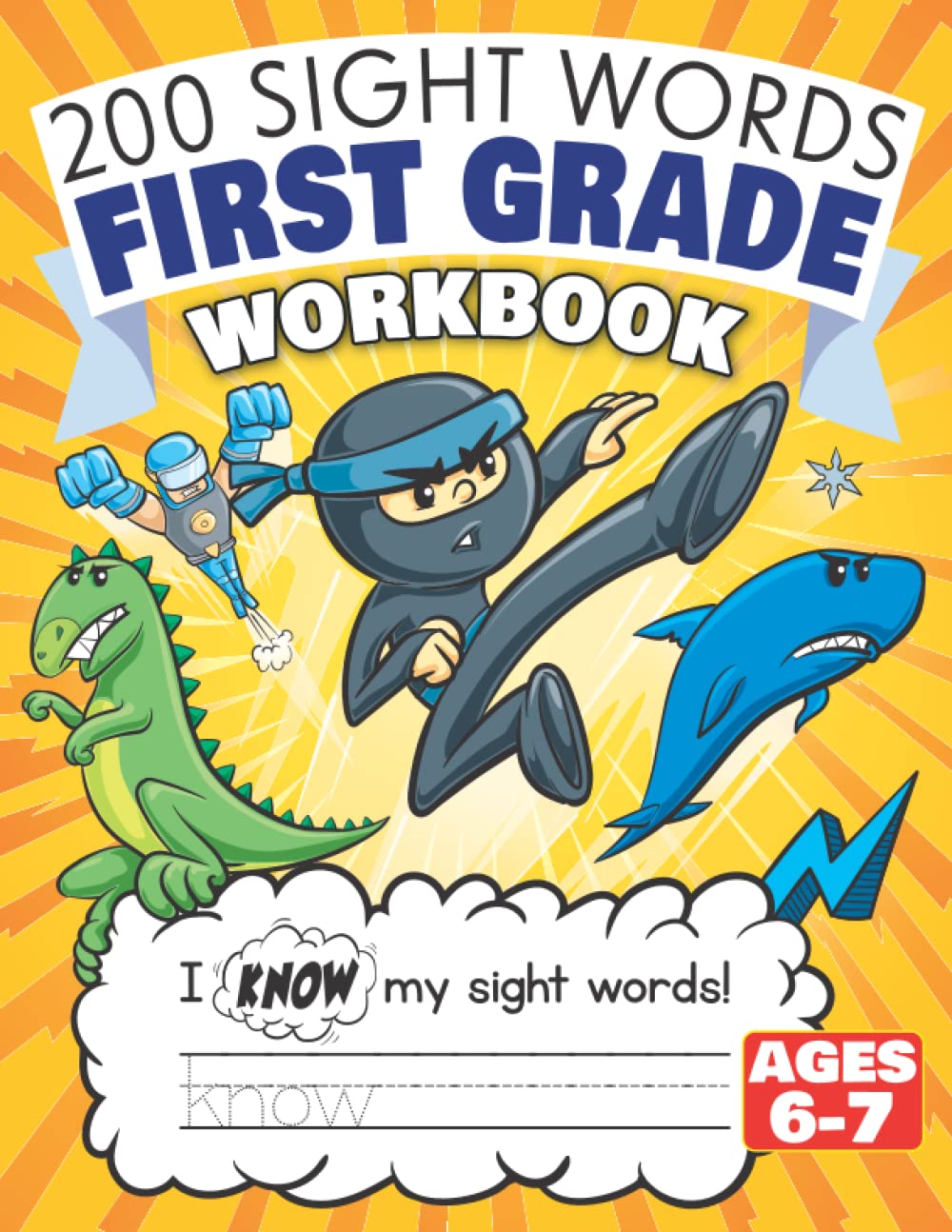 200 Sight Words First Grade Workbook Ages 6-7: 135 Awesome Pages of Reading & Writing Activities with High Frequency Sight Words for 1st Grade Kids Study Guides