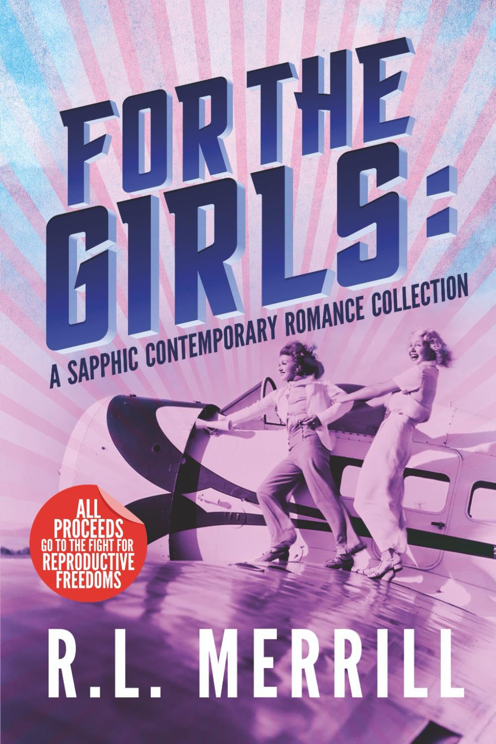 For The Girls: A Sapphic Contemporary Romance Collection (Sapphic Romance Collections) LGBTQ+
