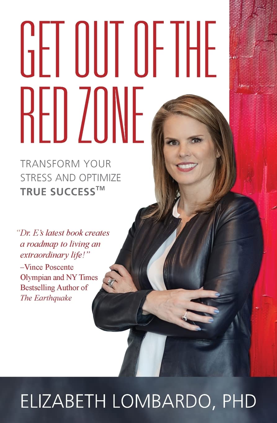 Get Out of the Red Zone: Transform Your Stress and Optimize True Success™: Transform Your Stress and Optimize True Success(TM) Law
