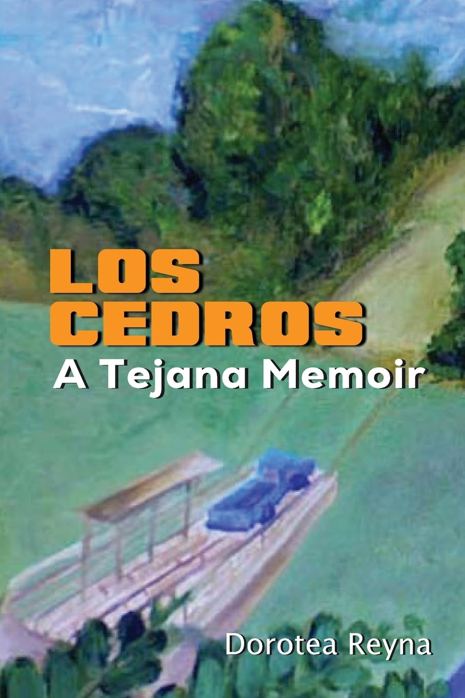 Los Cedros: A Tejana Memoir Books