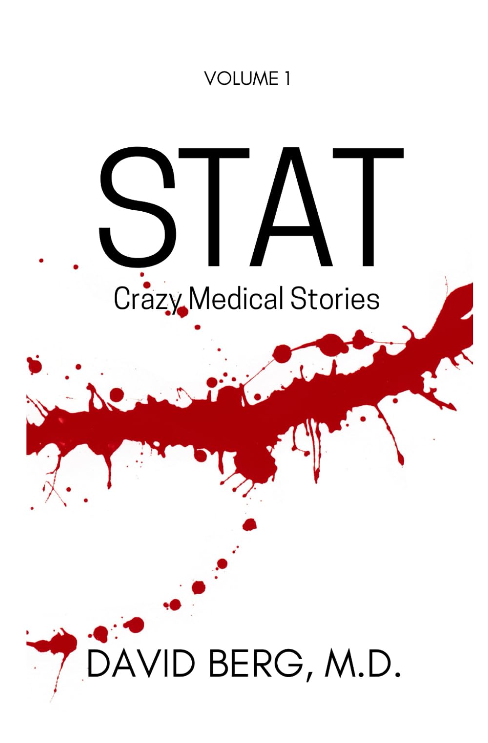 Stat: Bizarre Medical Stories: Volume 1 (Stat: Crazy Medical Stories, Band 1) Medicine