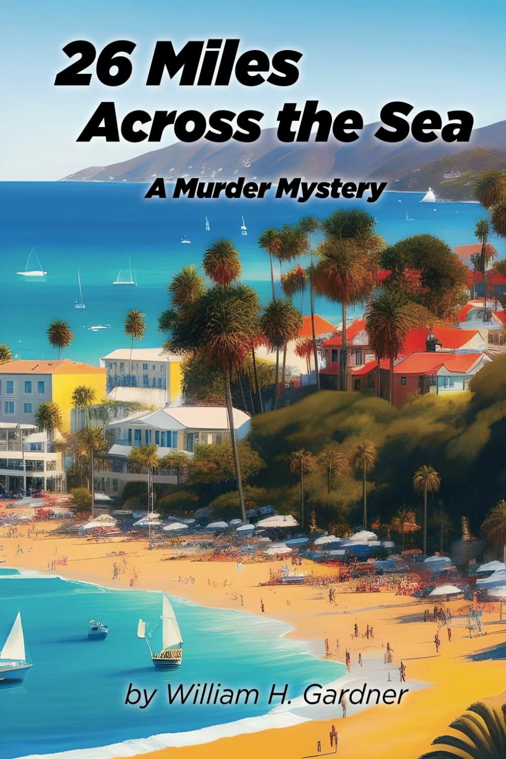 26 Miles Across the Sea: A Murder Mystery Detective & CSI