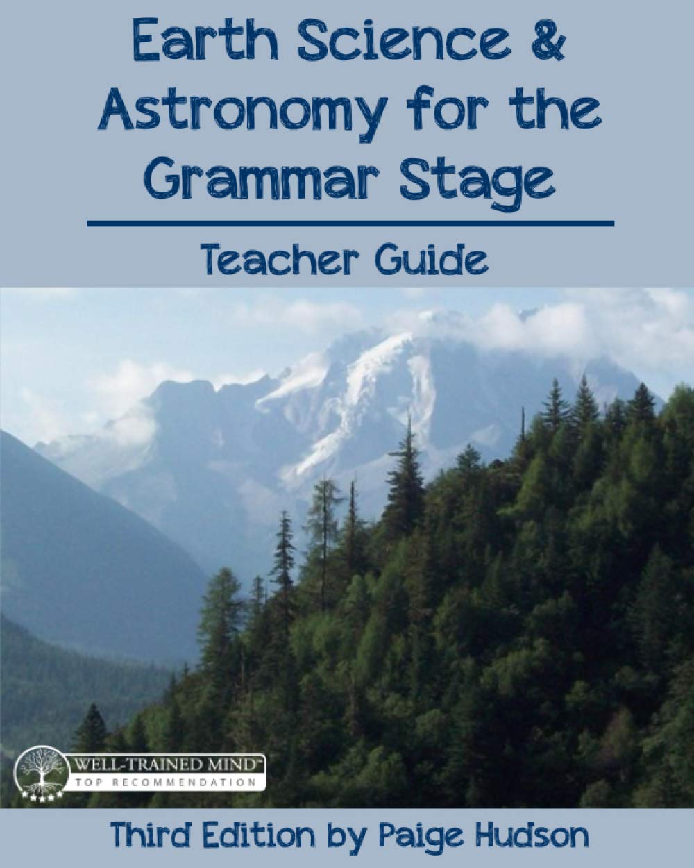 Earth Science & Astronomy for the Grammar Stage Teacher Guide: Third Edition by Paige Hudson Study Guides