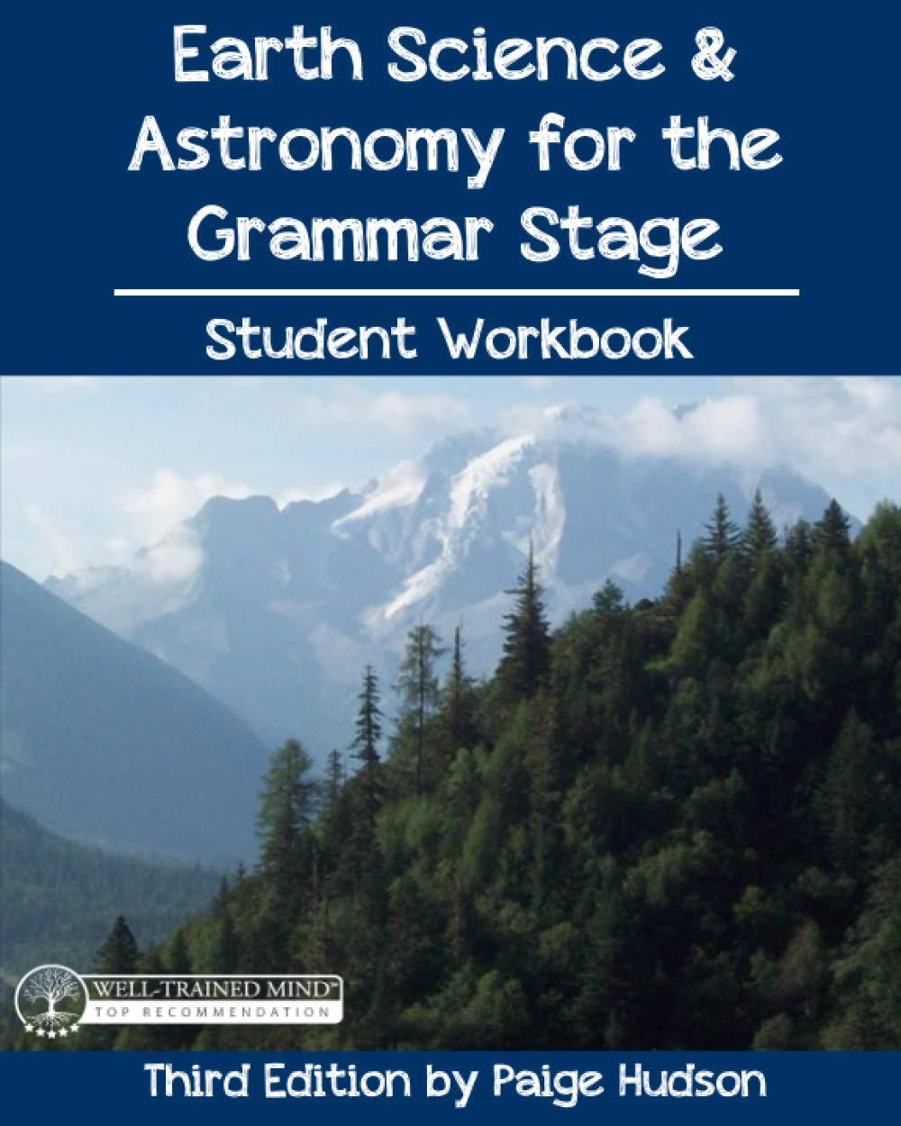 Earth Science & Astronomy for the Grammar Stage Student Workbook: Third Edition by Paige Hudson Study Guides